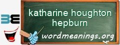 WordMeaning blackboard for katharine houghton hepburn